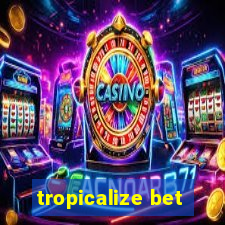 tropicalize bet